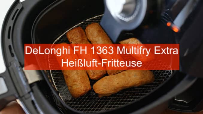 DeLonghi FH 1363 Multifry Extra Heißluft Friteuse